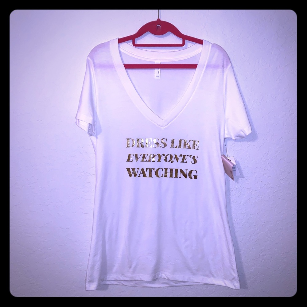 Dress like everyone is watching V-neck Tshirt